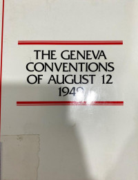 The Geneva Conventions of August 12 1949