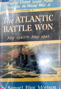 The Atlantic Battle Won May 1943- May 1945