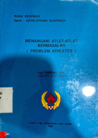 Menangani atlet-atlet bermasalah (problem athletes)