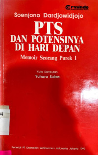 PTS dan Potensinya di Hari Depan. Memoir Seorang Purek I