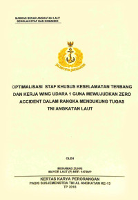 Optimalisasi staf khusus keselamatan terbang dan kerja Wing Udara 1 guna mewujudkan zero accident dalam rangka mendukung tugas TNI Angkatan Laut