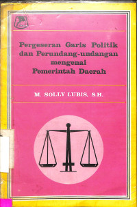 PERGESERAN GARIS POLITIK DAN PERUNDANG-UNDANG MENGENAI PEMERINTAH DAERAH