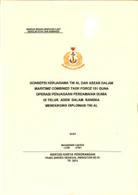 Konsepsi Kerjasama TNI AL Dan ASEAN Dalam Maritime Combined Task Force 151 Guna Operasi Penjagaan Perdamaian Dunia Di Teluk Aden Dalam Rangka Mendukung Diplomasi TNI AL